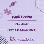 دانلود آهنگ Fly Away (CASTAWAY DIVA OST) Park Eunbin